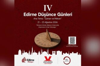 Edirne Düşünce Günleri Zaman Ve Mekan Temasıyla Başlıyor